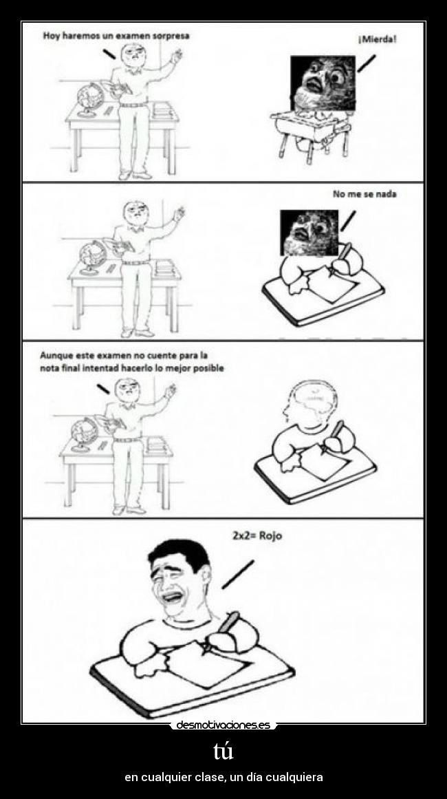 tú - en cualquier clase, un día cualquiera