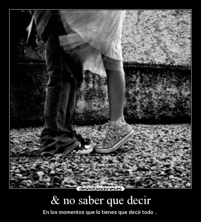 & no saber que decir -