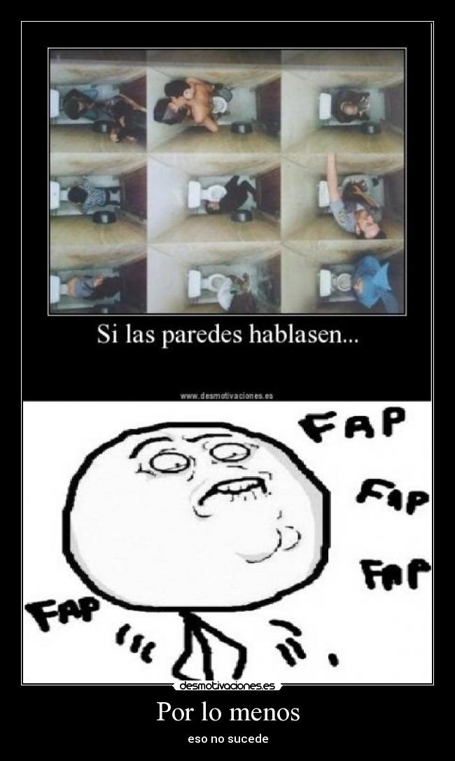 Por lo menos - eso no sucede