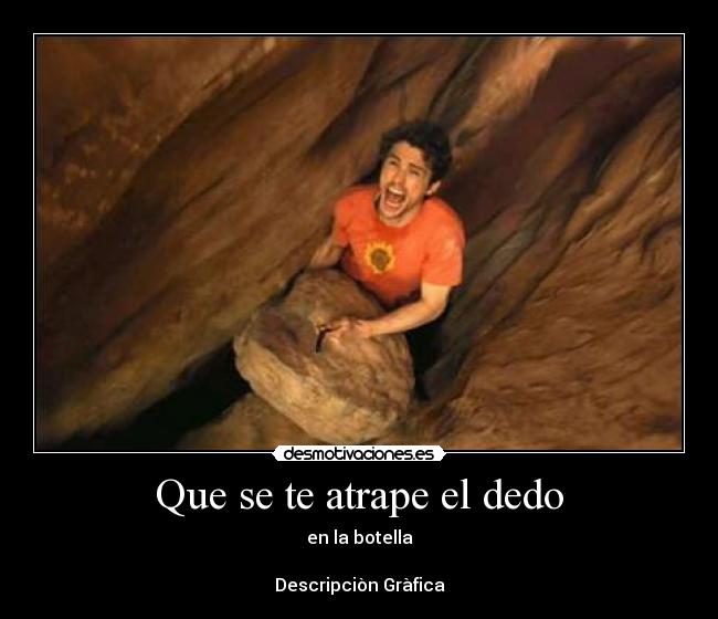 Que se te atrape el dedo - 