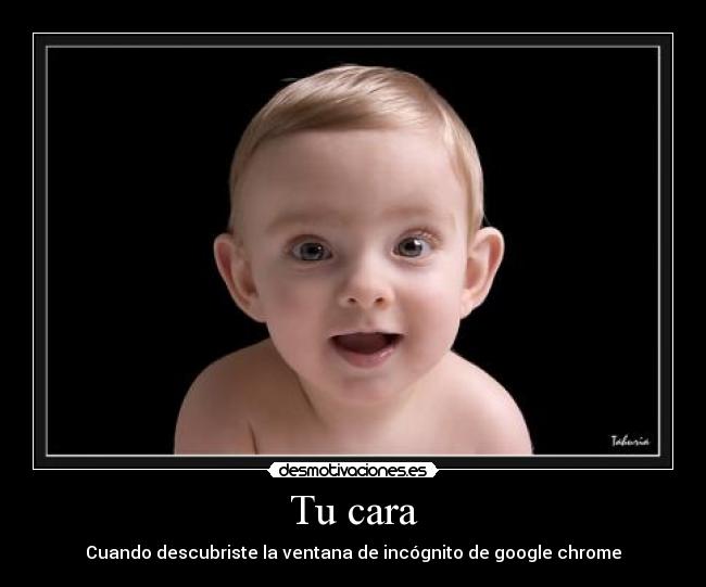 carteles cara google chrome desmotivaciones