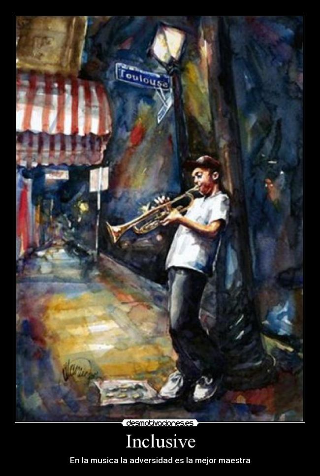 Inclusive - En la musica la adversidad es la mejor maestra