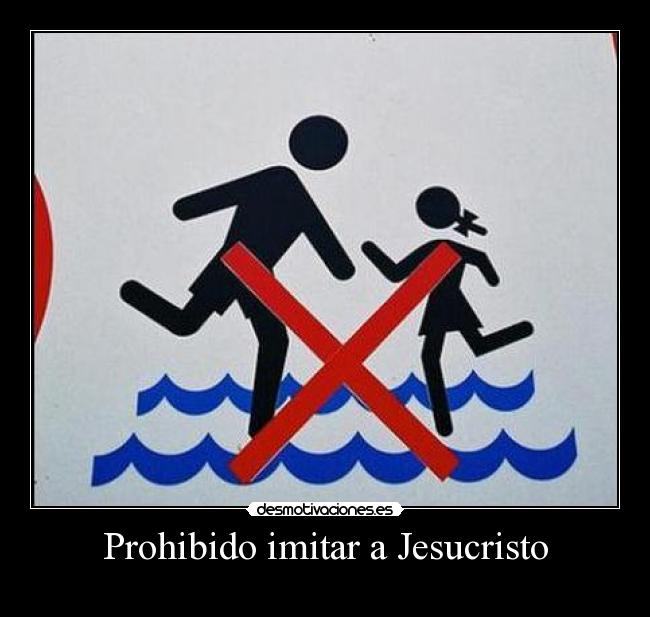 Prohibido imitar a Jesucristo -