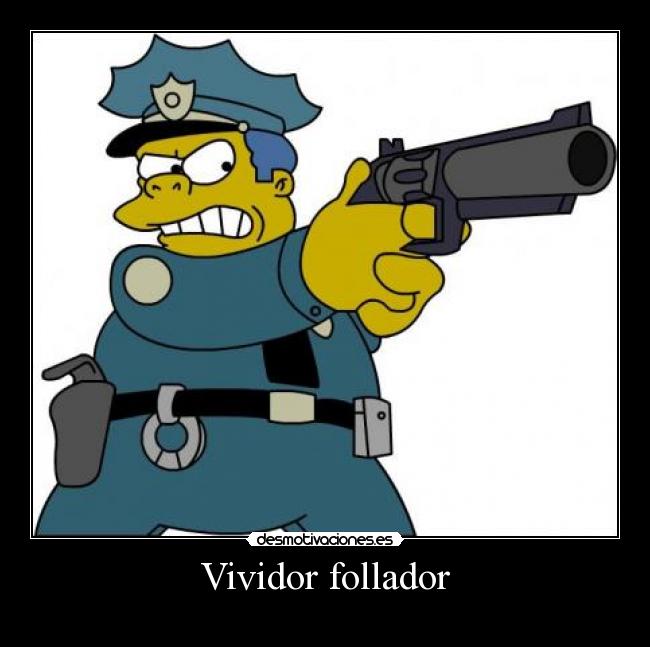 Vividor follador - 
