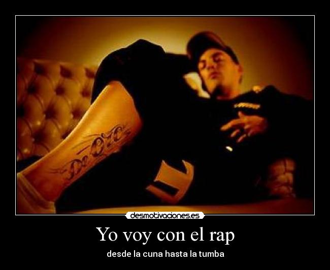 Yo voy con el rap - desde la cuna hasta la tumba