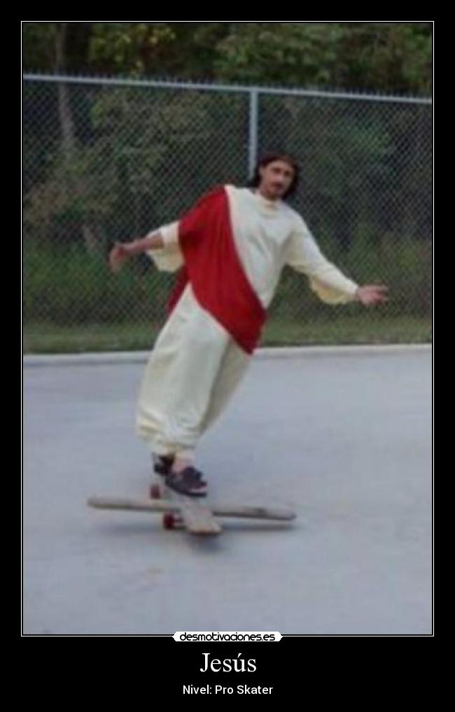 Jesús - Nivel: Pro Skater