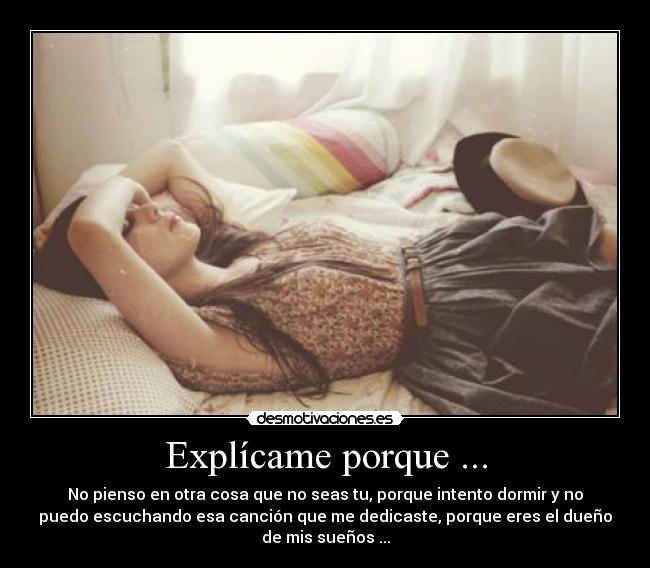 Explícame porque ... -