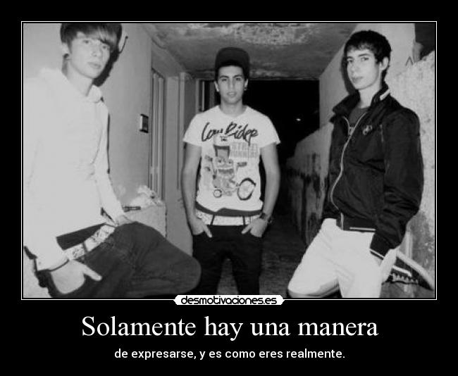 Solamente hay una manera - 