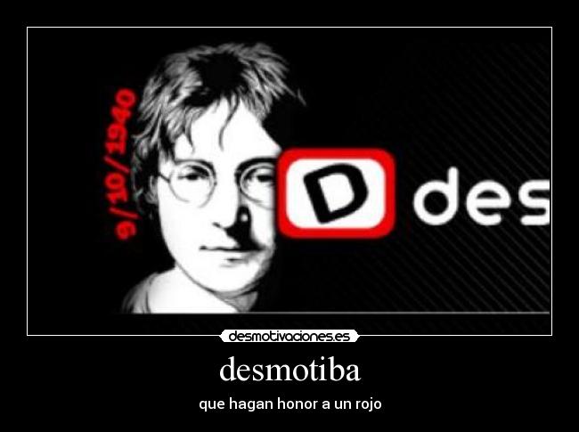 desmotiba - que hagan honor a un rojo