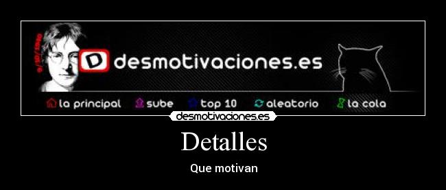 Detalles - Que motivan