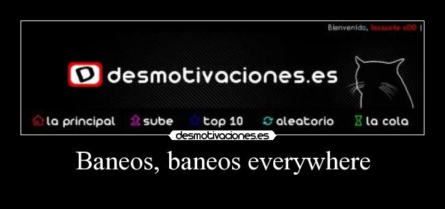 Baneos, baneos everywhere - 