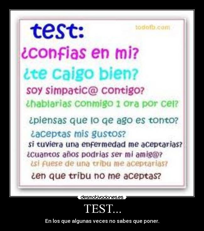 TEST... - En los que algunas veces no sabes que poner.