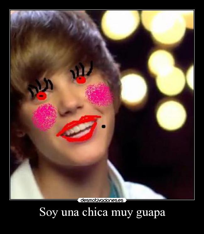 soy muy guapa
