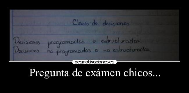 Pregunta de exámen chicos... -