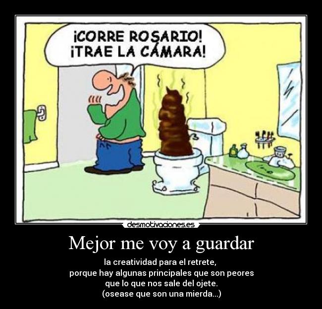 Mejor me voy a guardar -