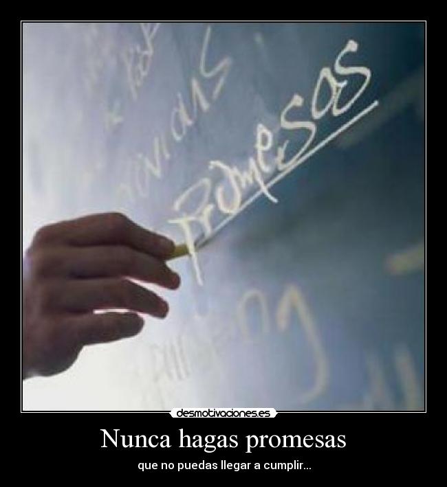 Nunca hagas promesas -