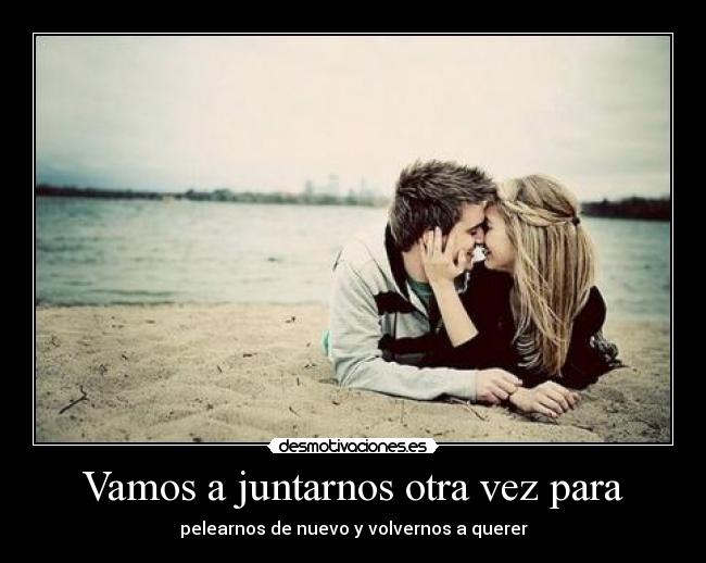 Vamos a juntarnos otra vez para - 