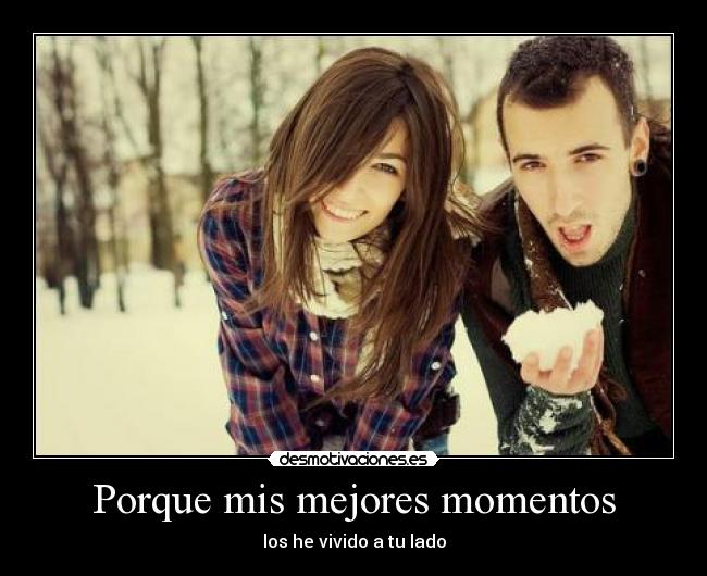 Porque mis mejores momentos -