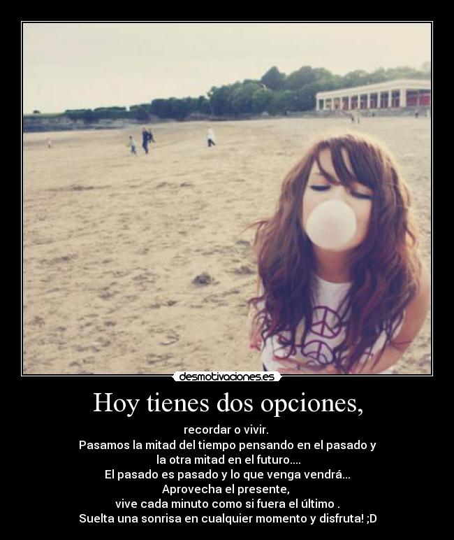 Hoy tienes dos opciones, - 