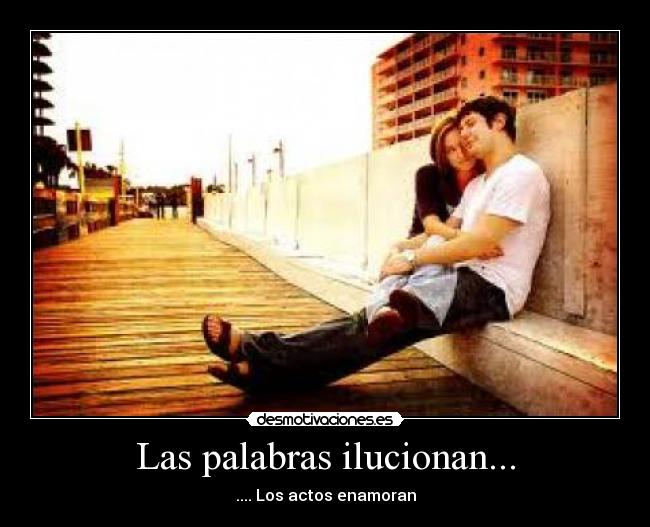 Las palabras ilucionan... -