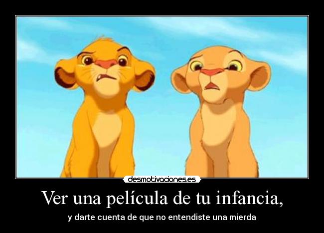 Ver una película de tu infancia, -