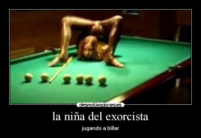 la niña del exorcista - jugando a billar