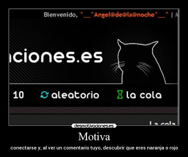 Motiva - conectarse y, al ver un comentario tuyo, descubrir que eres naranja o rojo