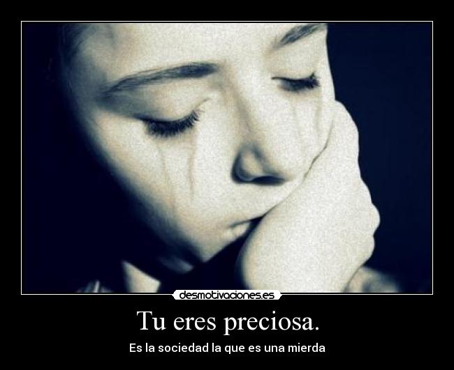 Tu eres preciosa. - 