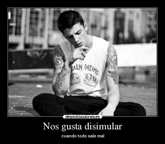 Nos gusta disimular -