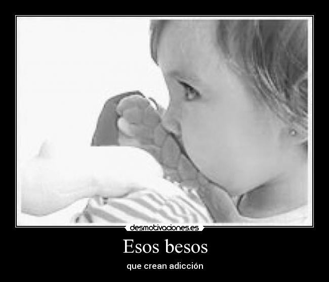 carteles besos besos adiccion desmotivaciones