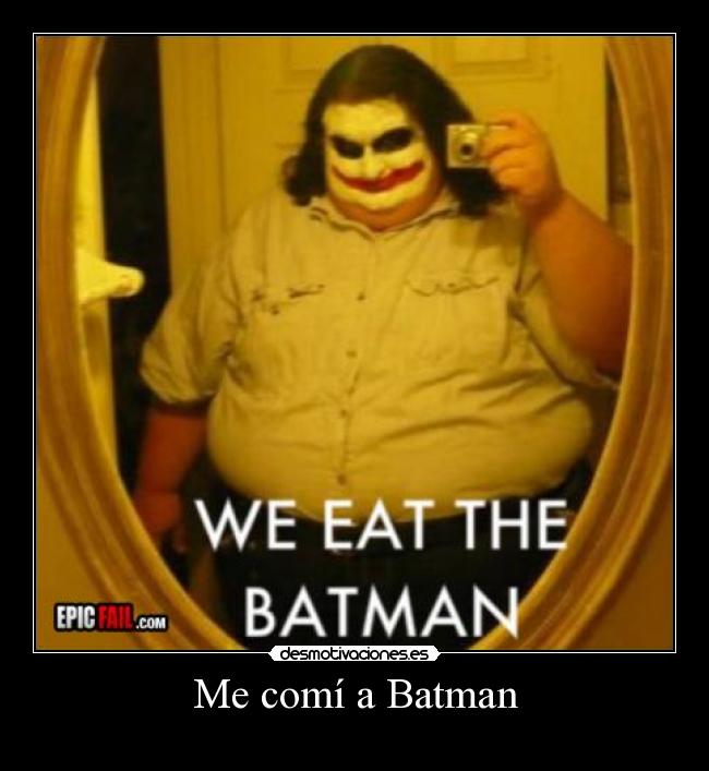 Me comí a Batman -