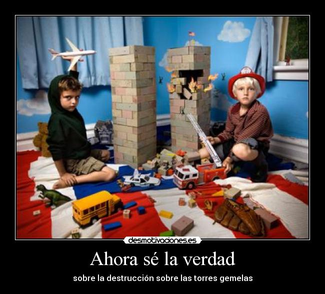 Ahora sé la verdad - sobre la destrucción sobre las torres gemelas
