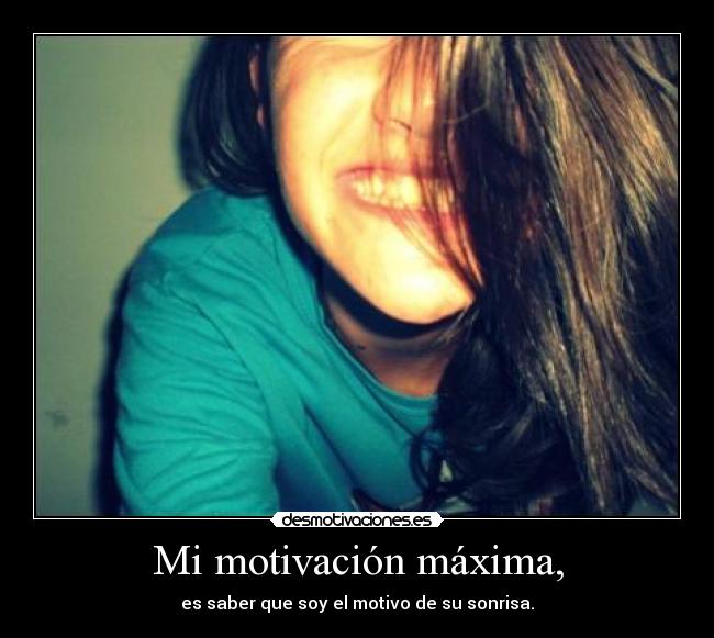 Mi motivación máxima, - 
