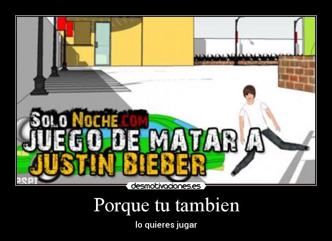 Porque tu tambien - lo quieres jugar