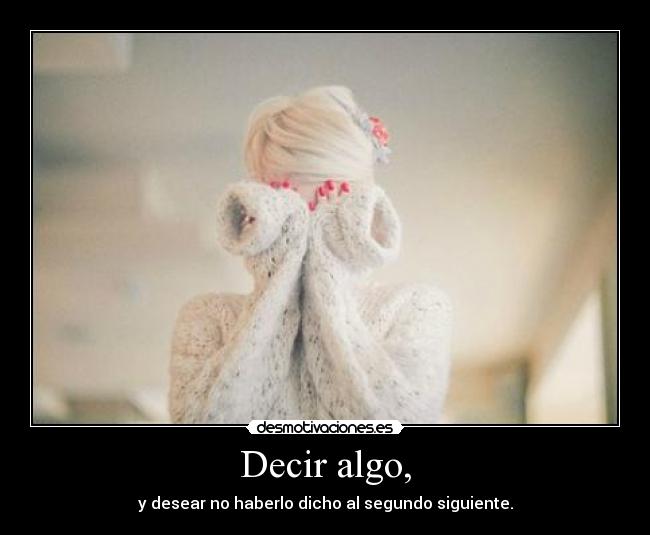 Decir algo, - 