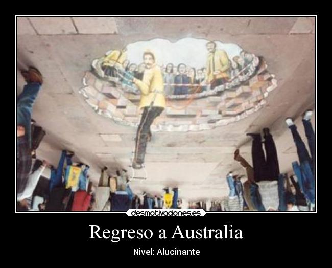 Regreso a Australia - Nivel: Alucinante