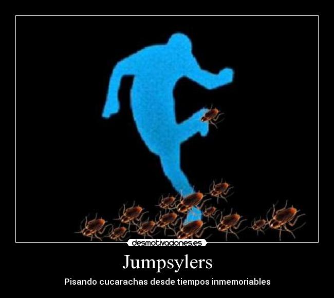 Jumpsylers - Pisando cucarachas desde tiempos inmemoriables