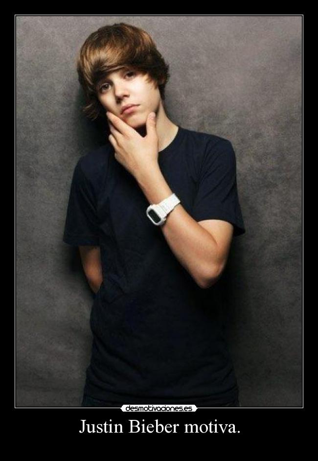 Justin Bieber motiva. - 
