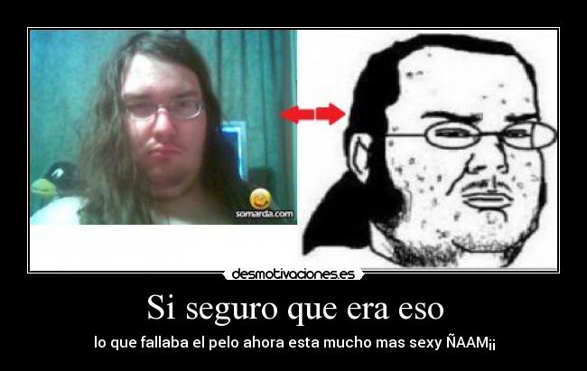 Si seguro que era eso -