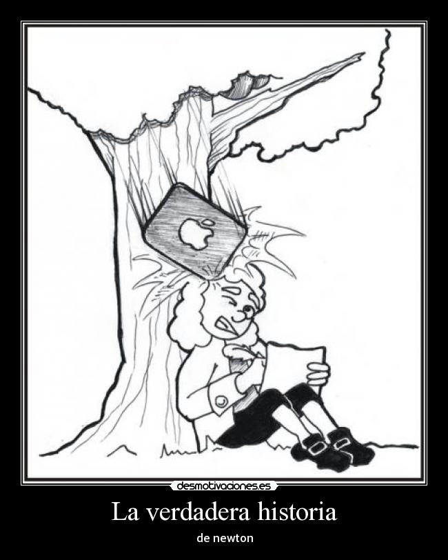 La verdadera historia - de newton