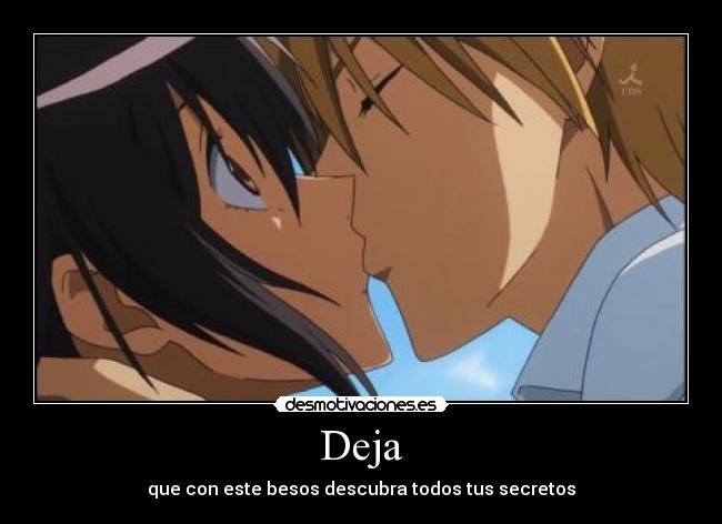 Deja - que con este besos descubra todos tus secretos