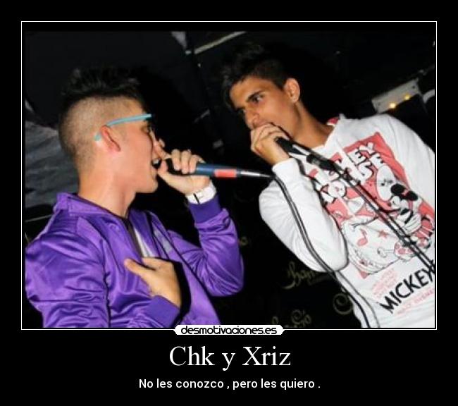 Chk y Xriz -