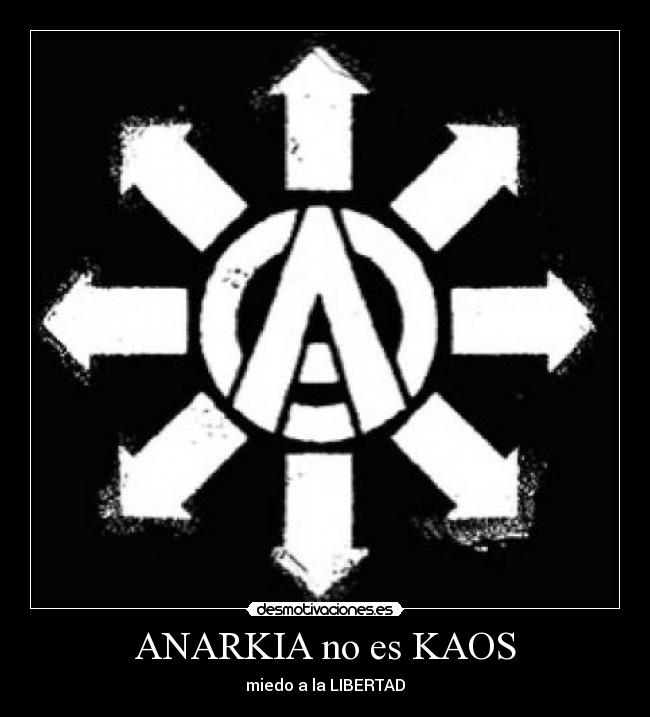 ANARKIA no es KAOS -