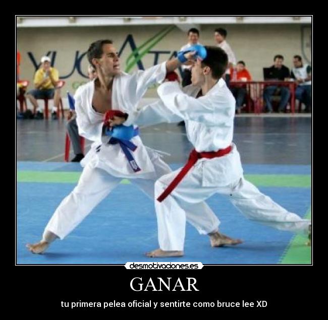 GANAR - tu primera pelea oficial y sentirte como bruce lee XD