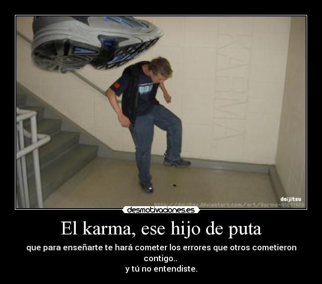 El karma, ese hijo de puta - 