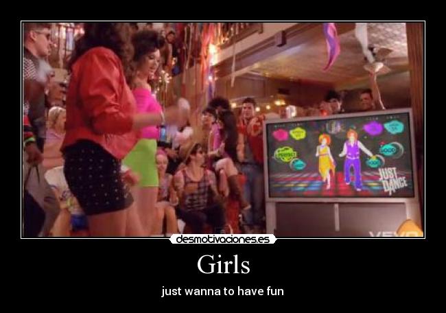 Girls - just wanna to have fun