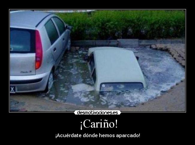 ¡Cariño! - ¡Acuérdate dónde hemos aparcado!