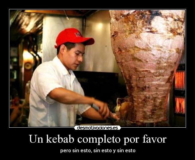 Un kebab completo por favor - 