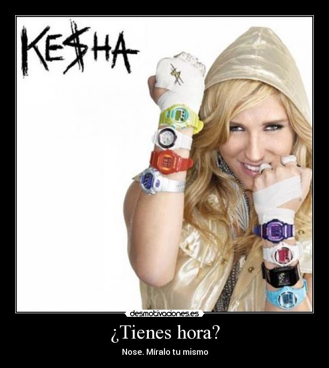¿Tienes hora? - Nose. Míralo tu mismo