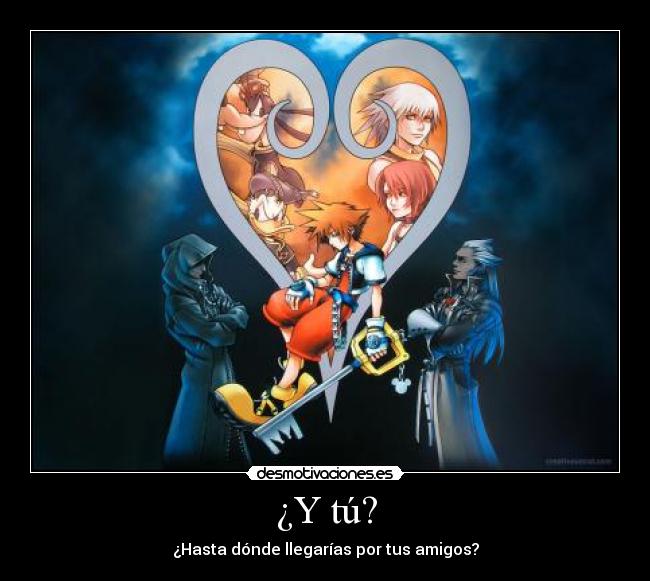 ¿Y tú? - ¿Hasta dónde llegarías por tus amigos?